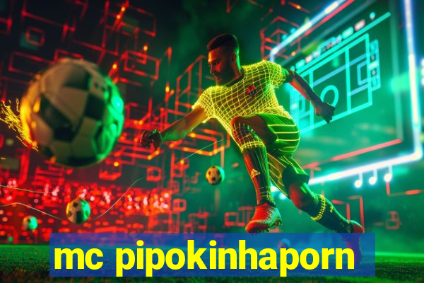 mc pipokinhaporn